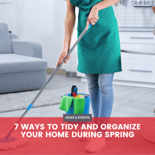 7 Ways To Tidy And Organize Your Home During Spring